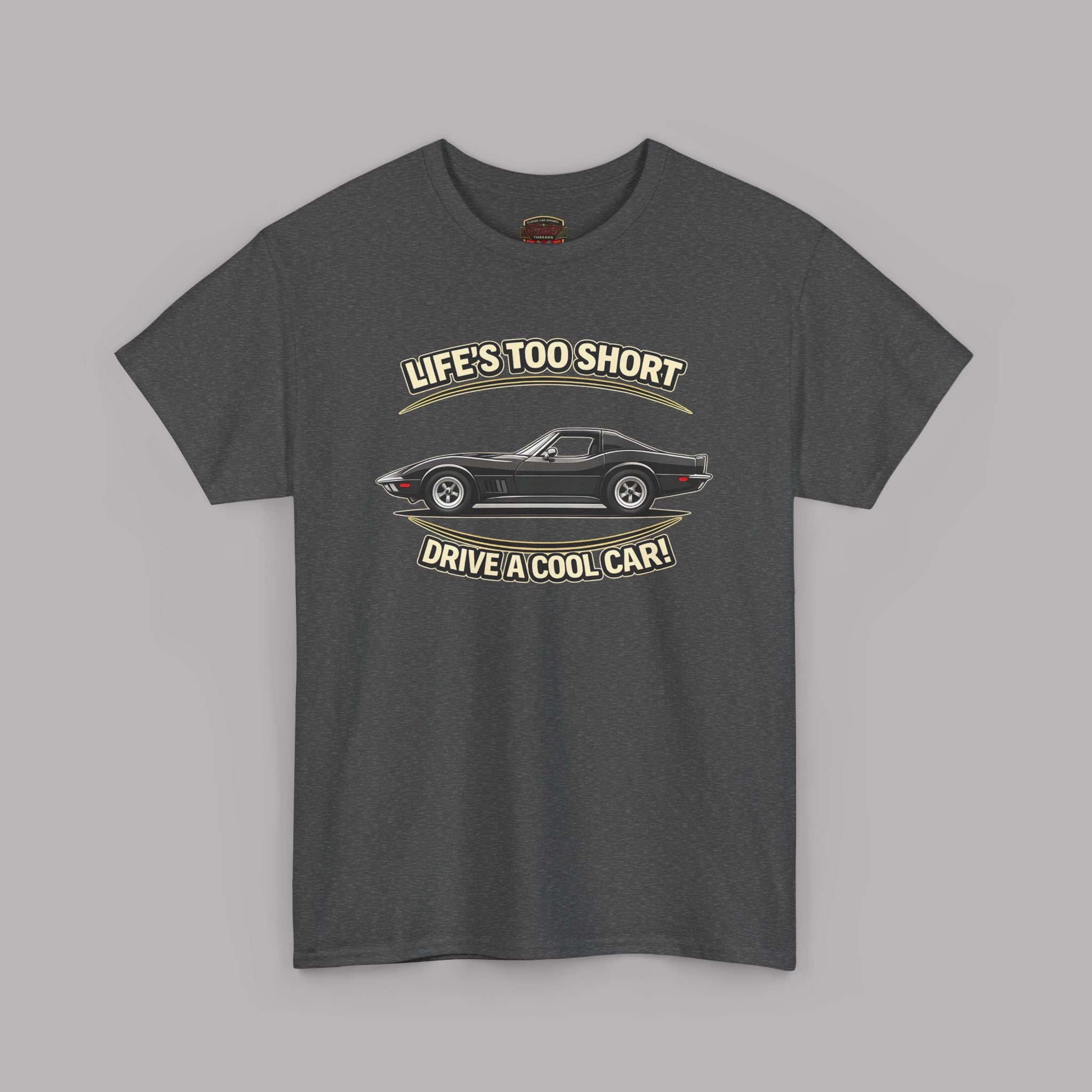 Life’s Too Short Drive a Cool Car T-Shirt – Retro Car Tee