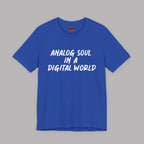 Analog Soul In A Digital World T‑Shirt | Retro Typography Tee