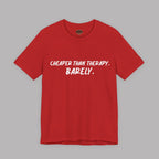 Cheaper Than Therapy Barely T-Shirt – Car Humor Tee