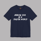 Analog Soul in a Digital World T-Shirt - Vintage Lifestyle Tee