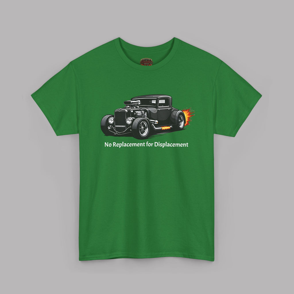 No Replacement for Displacement T-Shirt - Hot Rod Tee