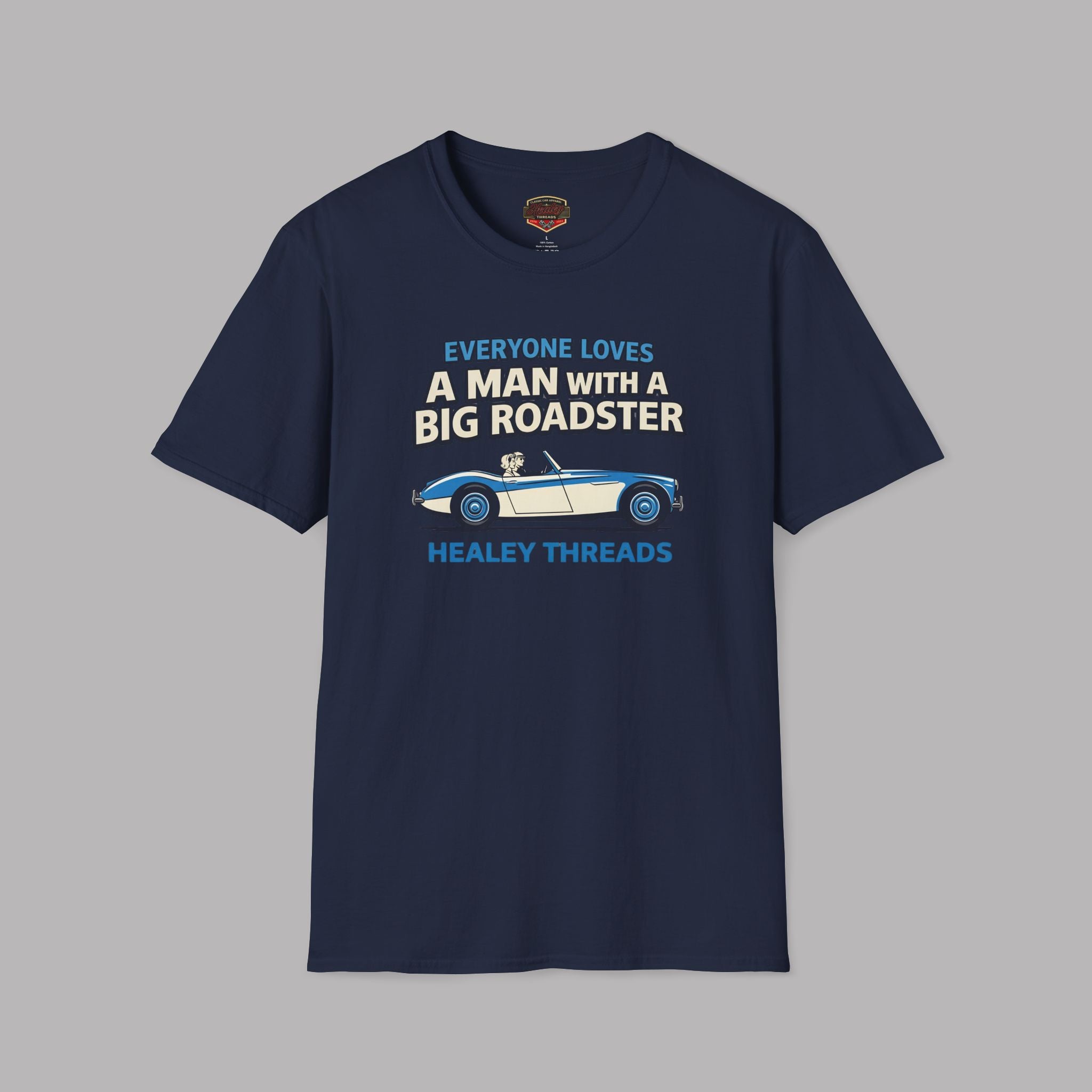 Everyone Loves a Man With a Big Roadster Classic Car Shirt