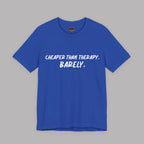 Cheaper Than Therapy Barely T-Shirt – Car Humor Tee