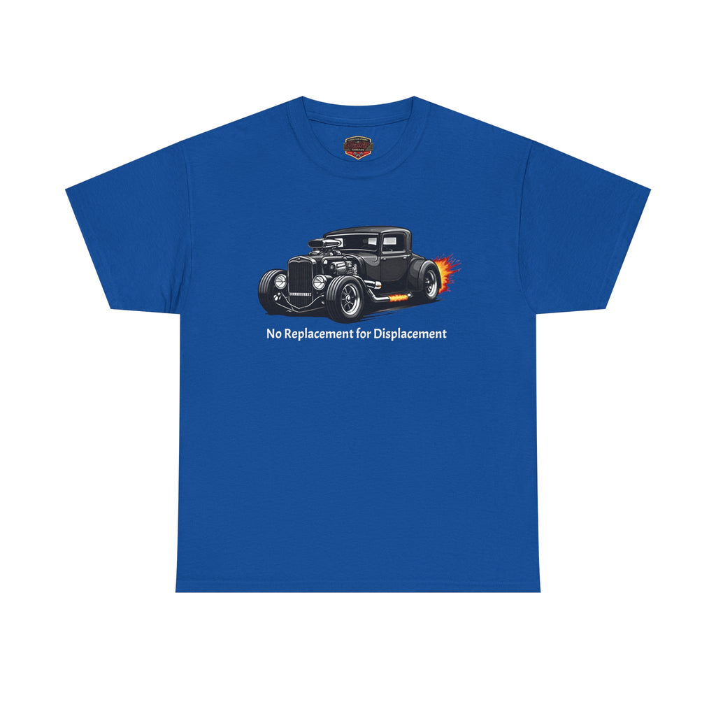 No Replacement for Displacement T-Shirt - Hot Rod Tee