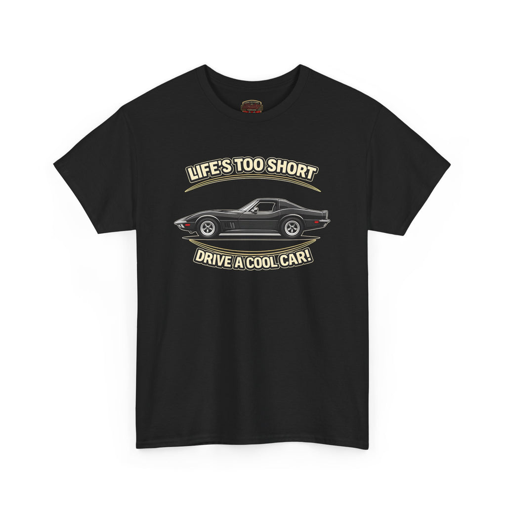 Black t-shirt with vintage vette graphic and text 'LIFE'S TOO SHORT DRIVE A COOL CAR!' on a white background
