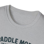 Paddle More Worry Less T-Shirt