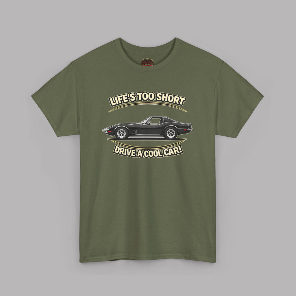 Life’s Too Short Drive a Cool Car T-Shirt – Retro Car Tee