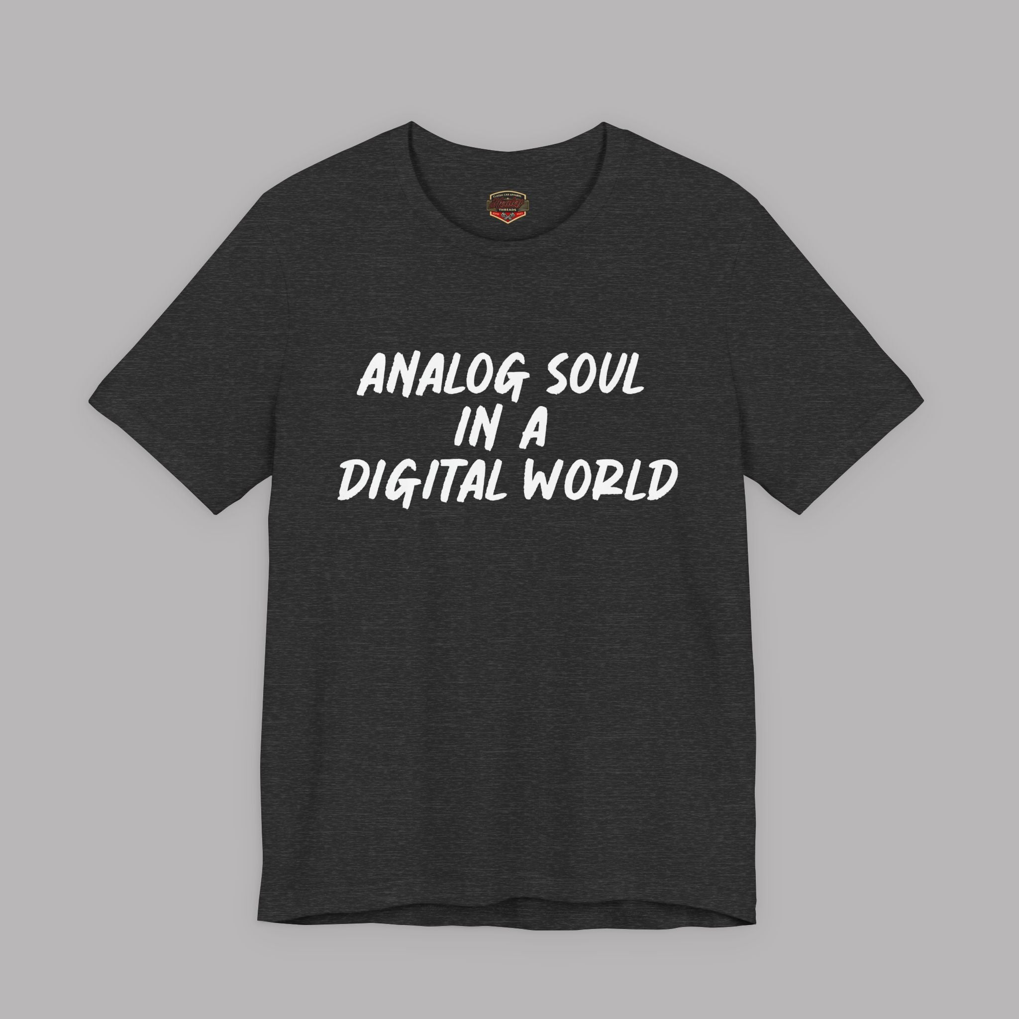 Analog Soul in a Digital World T-Shirt - Vintage Lifestyle Tee