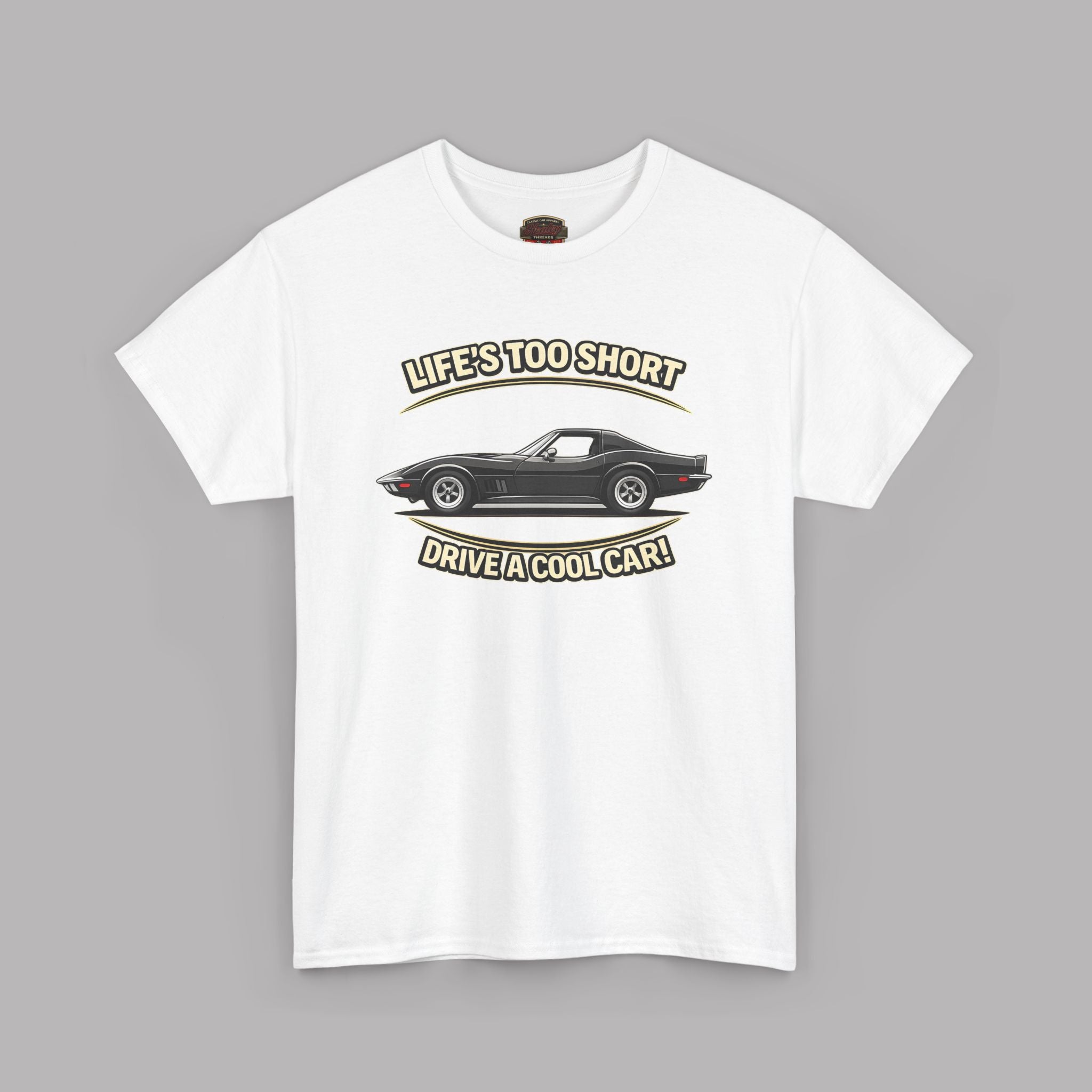 Life’s Too Short Drive a Cool Car T-Shirt – Retro Car Tee