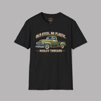 Old Steel No Plastic Truck Tee | Classic Pickup Gift Shirt