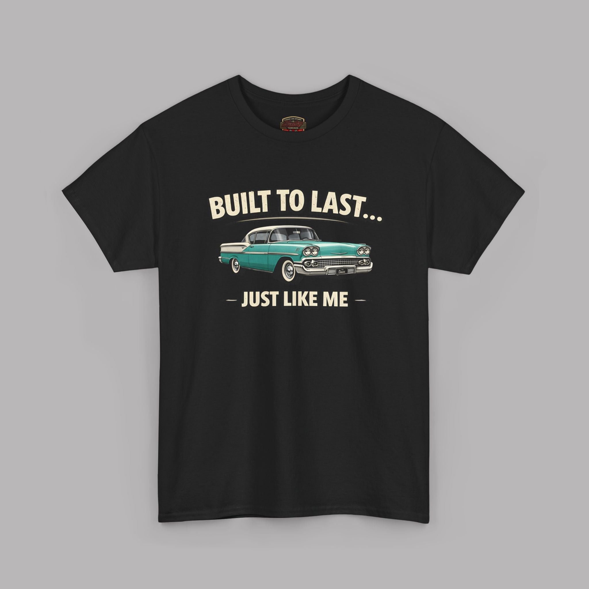 Built to Last Just Like Me T-Shirt – Vintage Car Tee