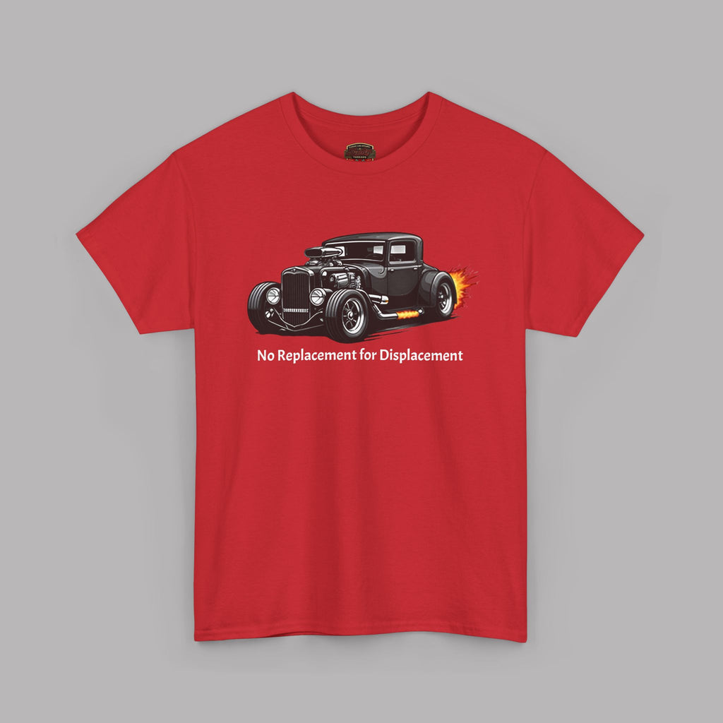 No Replacement for Displacement T-Shirt - Hot Rod Tee