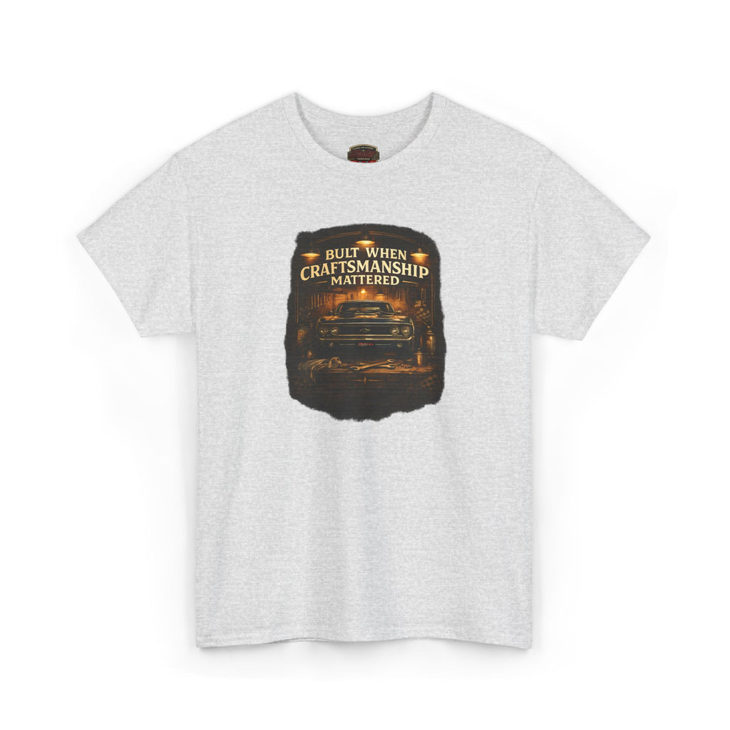 Built When Craftsmanship Mattered Car Tee - Vintage Muscle Car