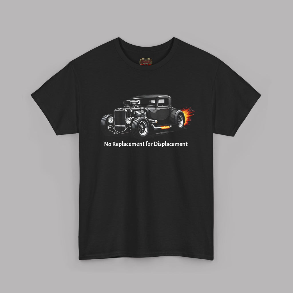 No Replacement for Displacement T-Shirt - Hot Rod Tee