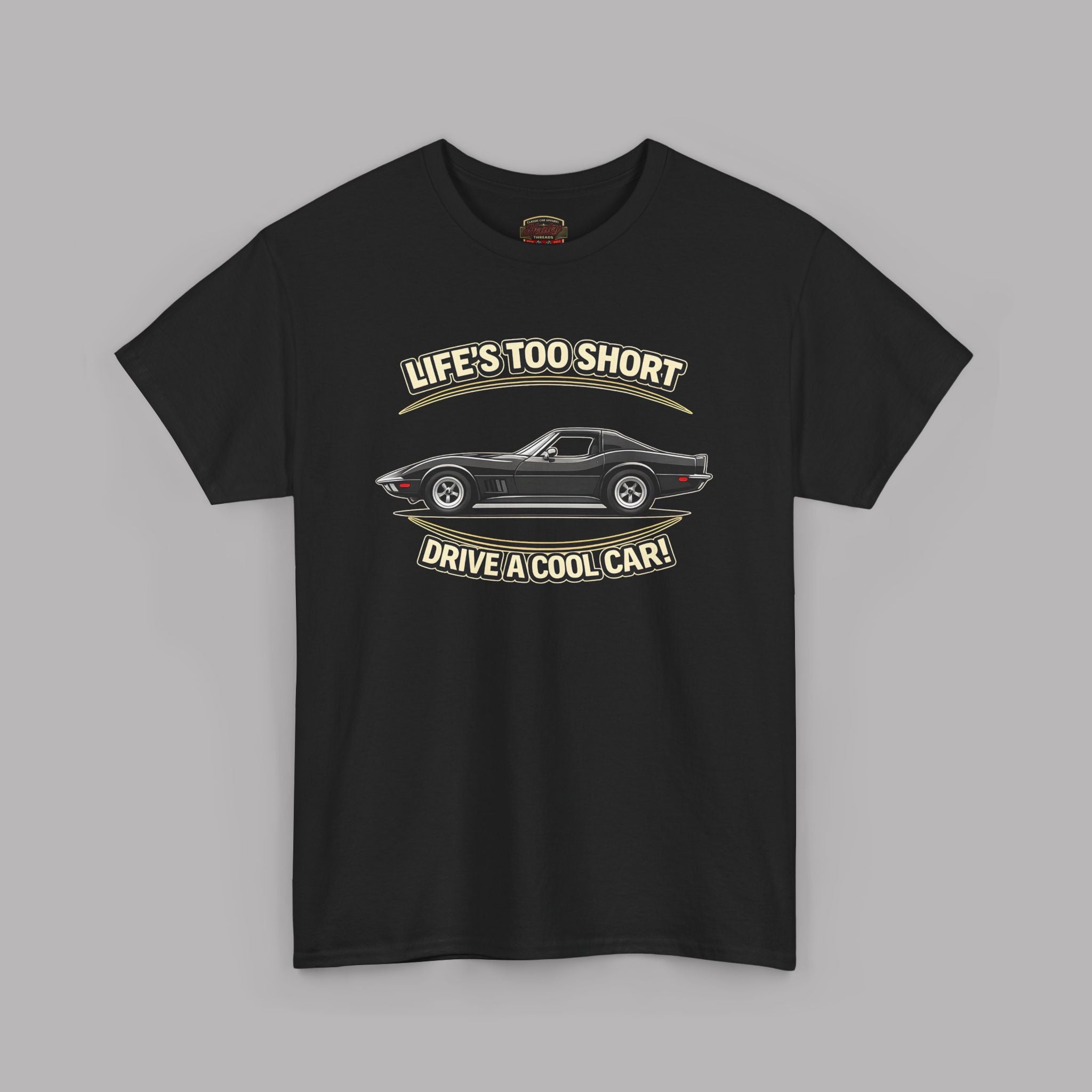 Life’s Too Short Drive a Cool Car T-Shirt – Retro Car Tee