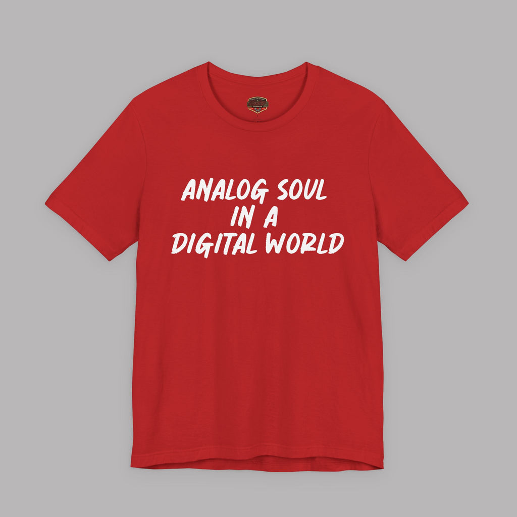 Analog Soul in a Digital World T-Shirt - Vintage Lifestyle Tee