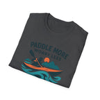 Paddle More Worry Less T-Shirt