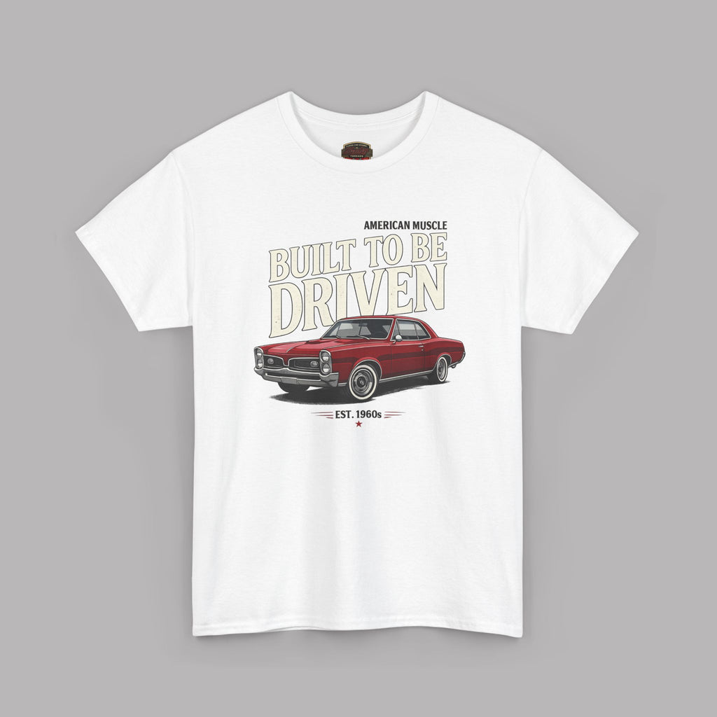 American Muscle Car T-Shirt – Built to Be Driven Tee