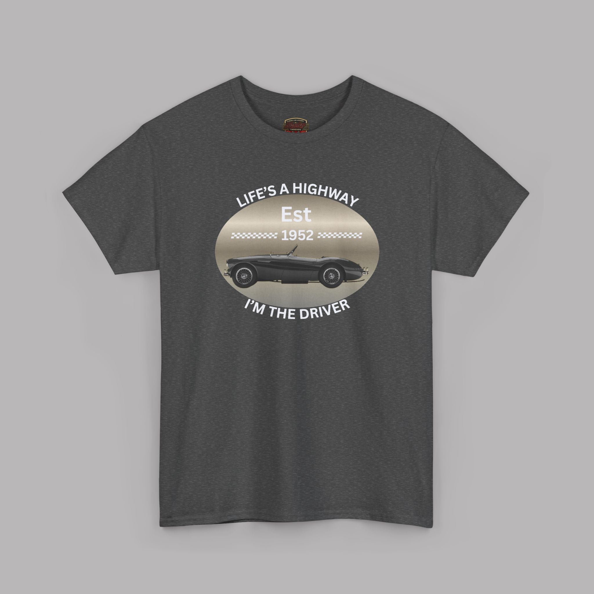 Life's a Highway I'm the Driver Tee | Classic Car Gift Shirt
