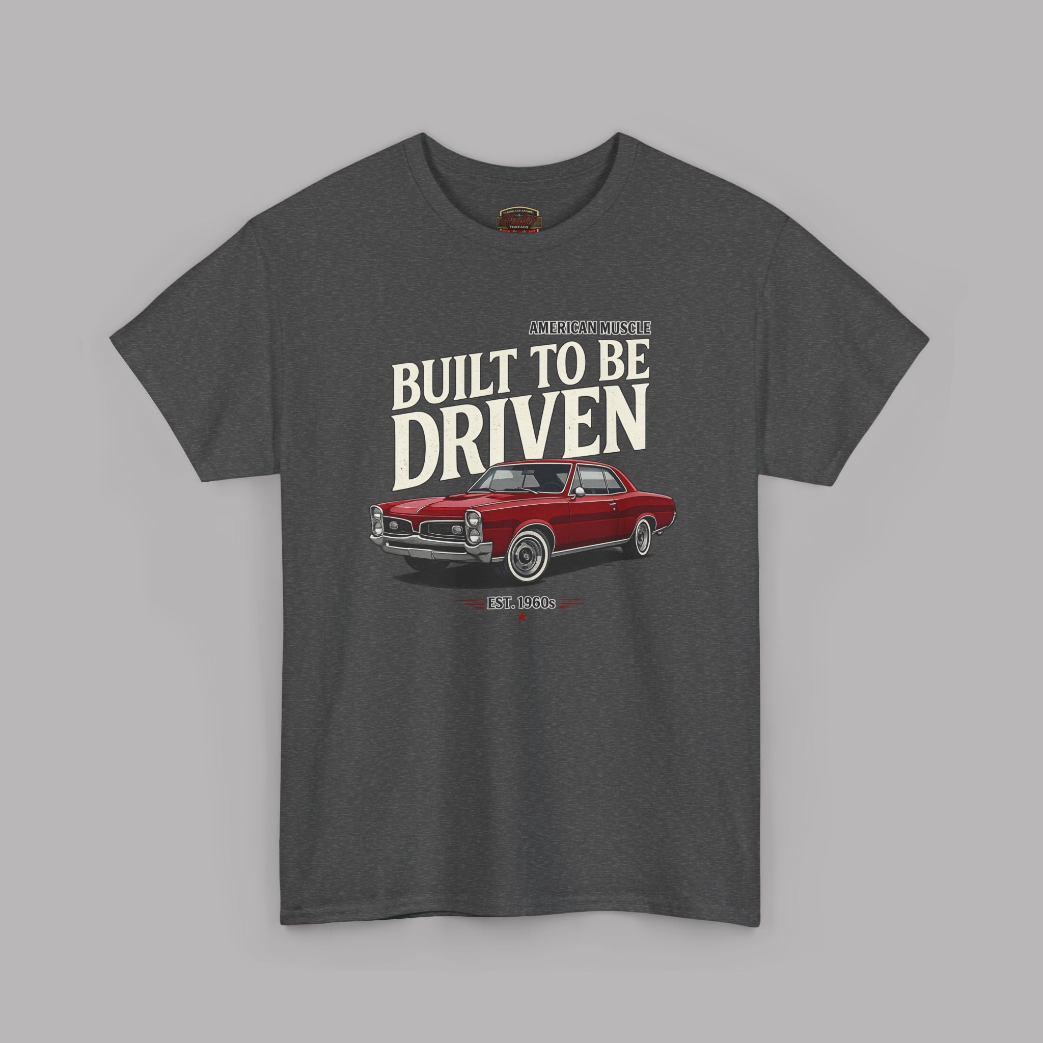 American Muscle Car T-Shirt – Built to Be Driven Tee