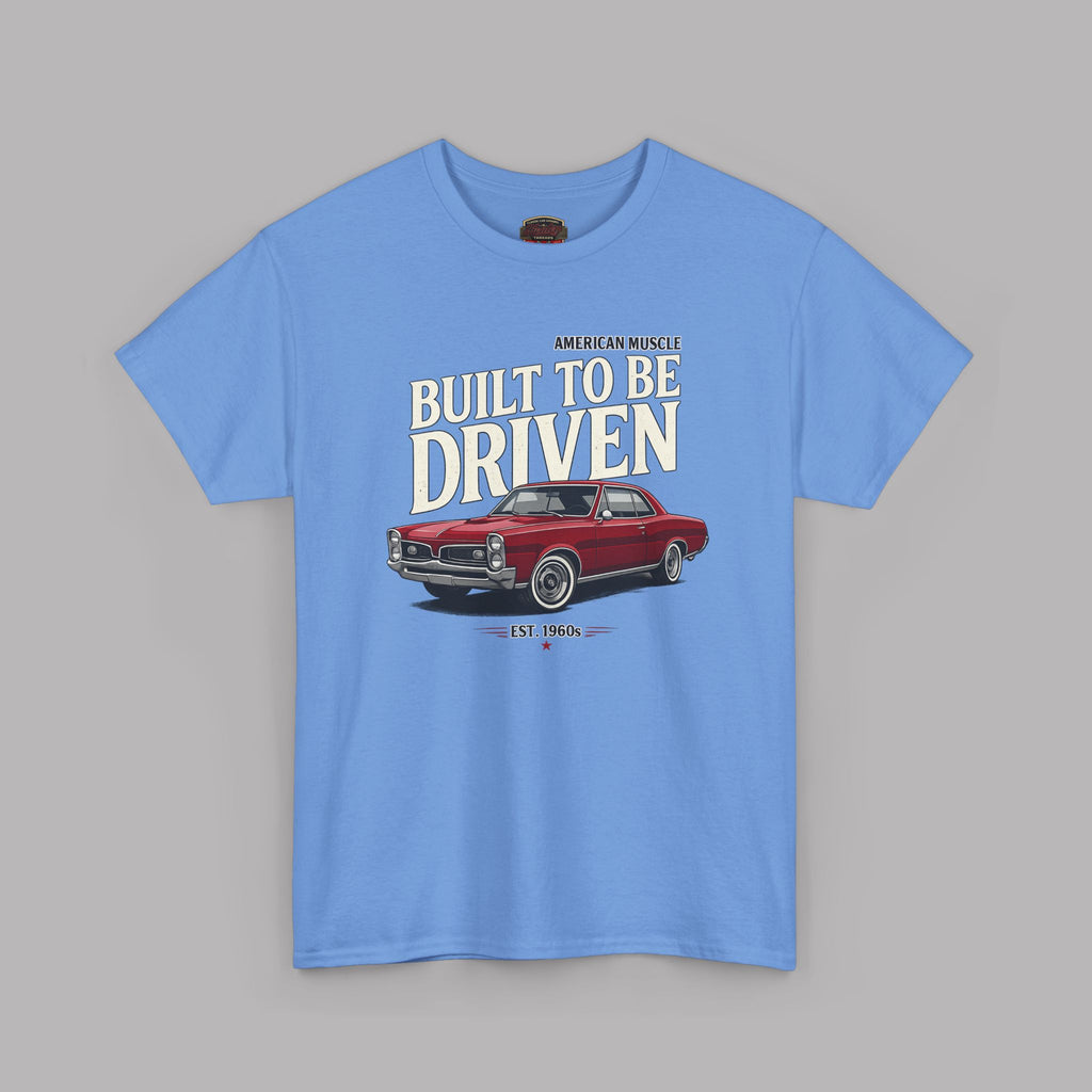 American Muscle Car T-Shirt – Built to Be Driven Tee