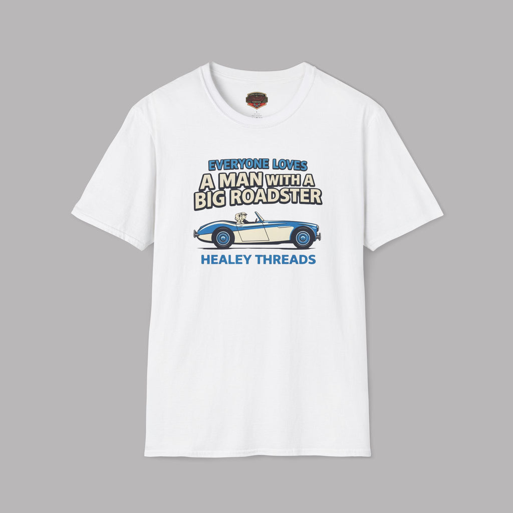 Everyone Loves a Man With a Big Roadster Classic Car Shirt