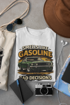 Funny Car T-Shirt - Smells Like Gasoline, Bad Decisions Tee