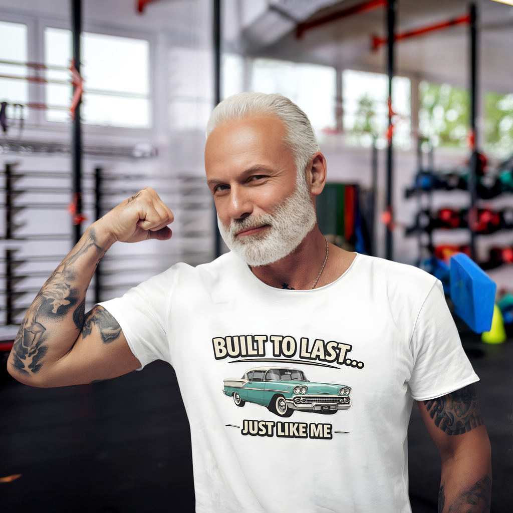 Built To Last Just Like Me | Classic American Car Tee