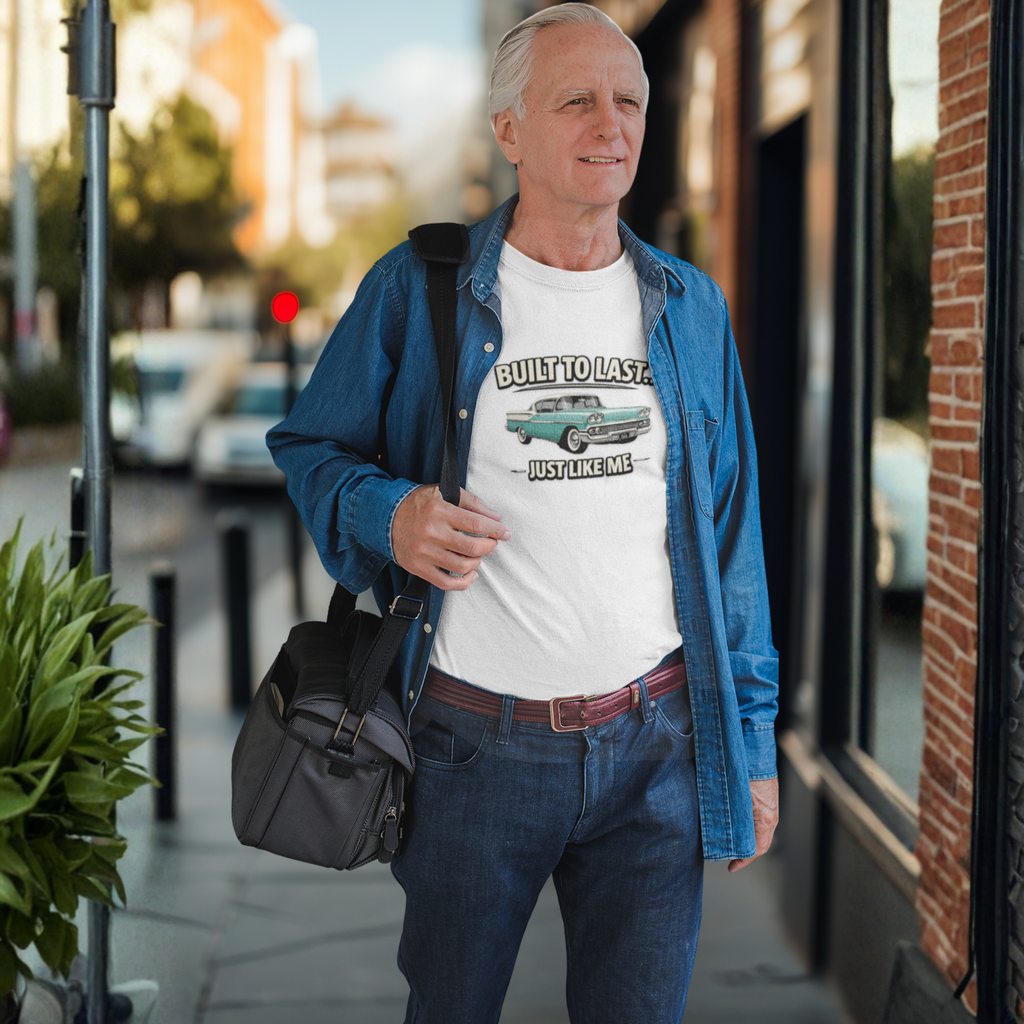 Built To Last Just Like Me | Classic American Car Tee