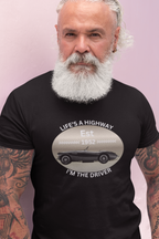 Life's a Highway I'm the Driver Tee | Classic Car Gift Shirt