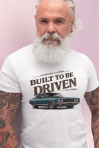 American Classic Muscle Car T-Shirt - Built to Be Driven Tee