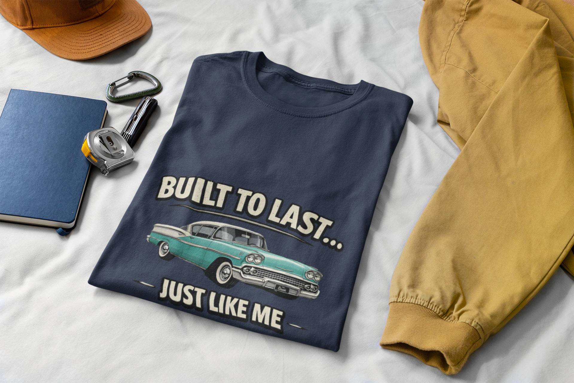 Built To Last Just Like Me | Classic American Car Tee