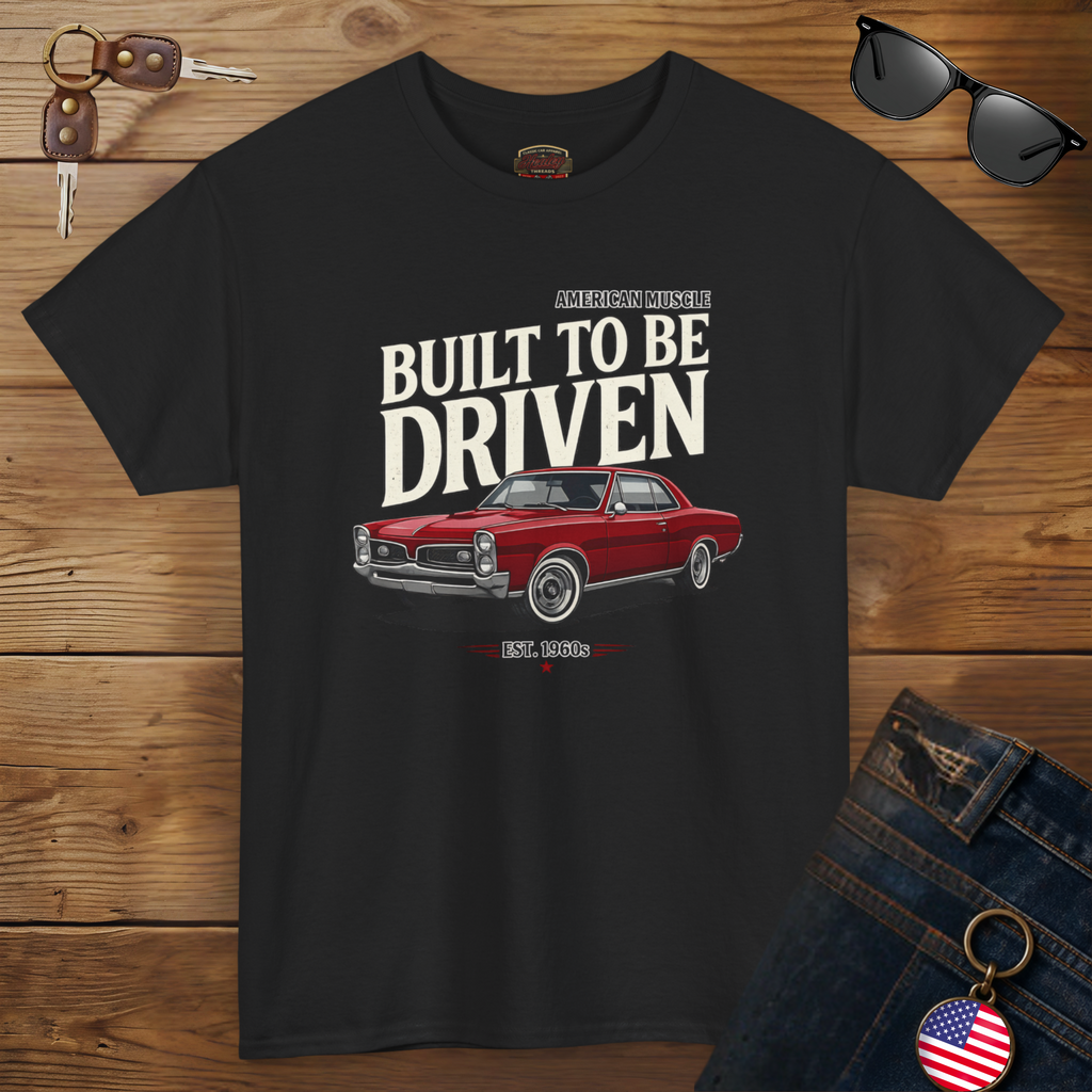 American Muscle Car T-Shirt – Built to Be Driven Tee
