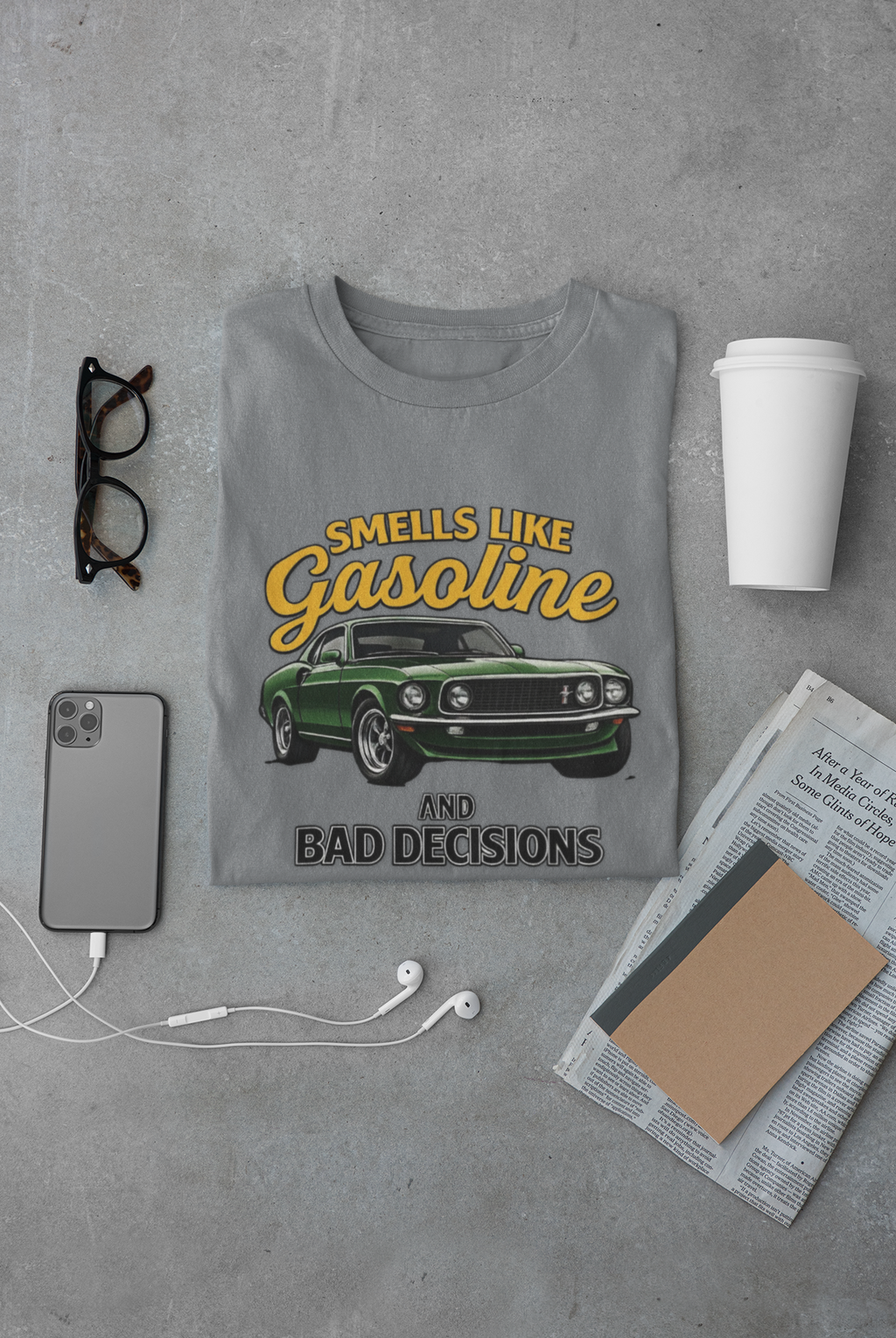 Smells Like Gasoline And Bad Decisions T-Shirt