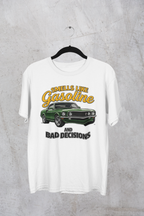 Smells Like Gasoline And Bad Decisions T-Shirt