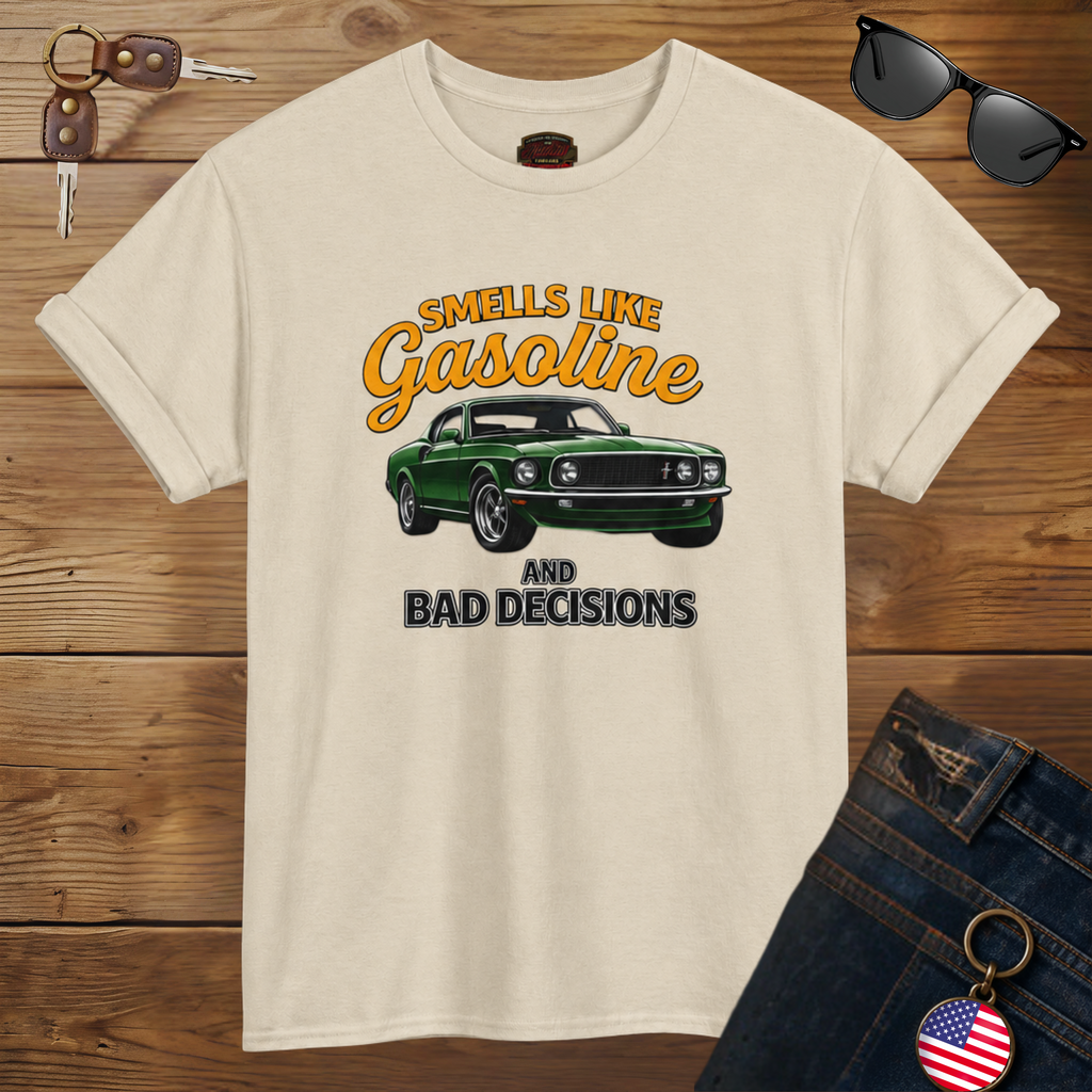 Smells Like Gasoline And Bad Decisions T-Shirt