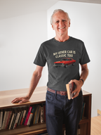 Classic Car T-Shirt – My Other Car Is Classic Too
