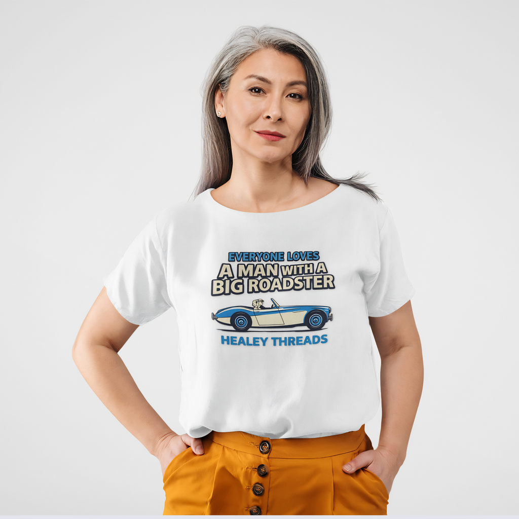 Everyone Loves a Man With a Big Roadster Classic Car Shirt