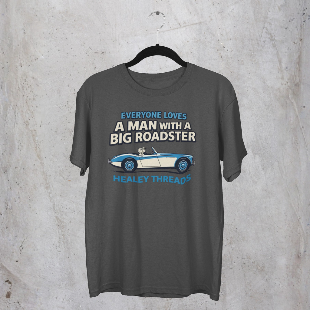 Everyone Loves a Man With a Big Roadster Classic Car Shirt