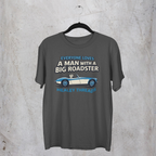 Everyone Loves a Man With a Big Roadster Classic Car Shirt