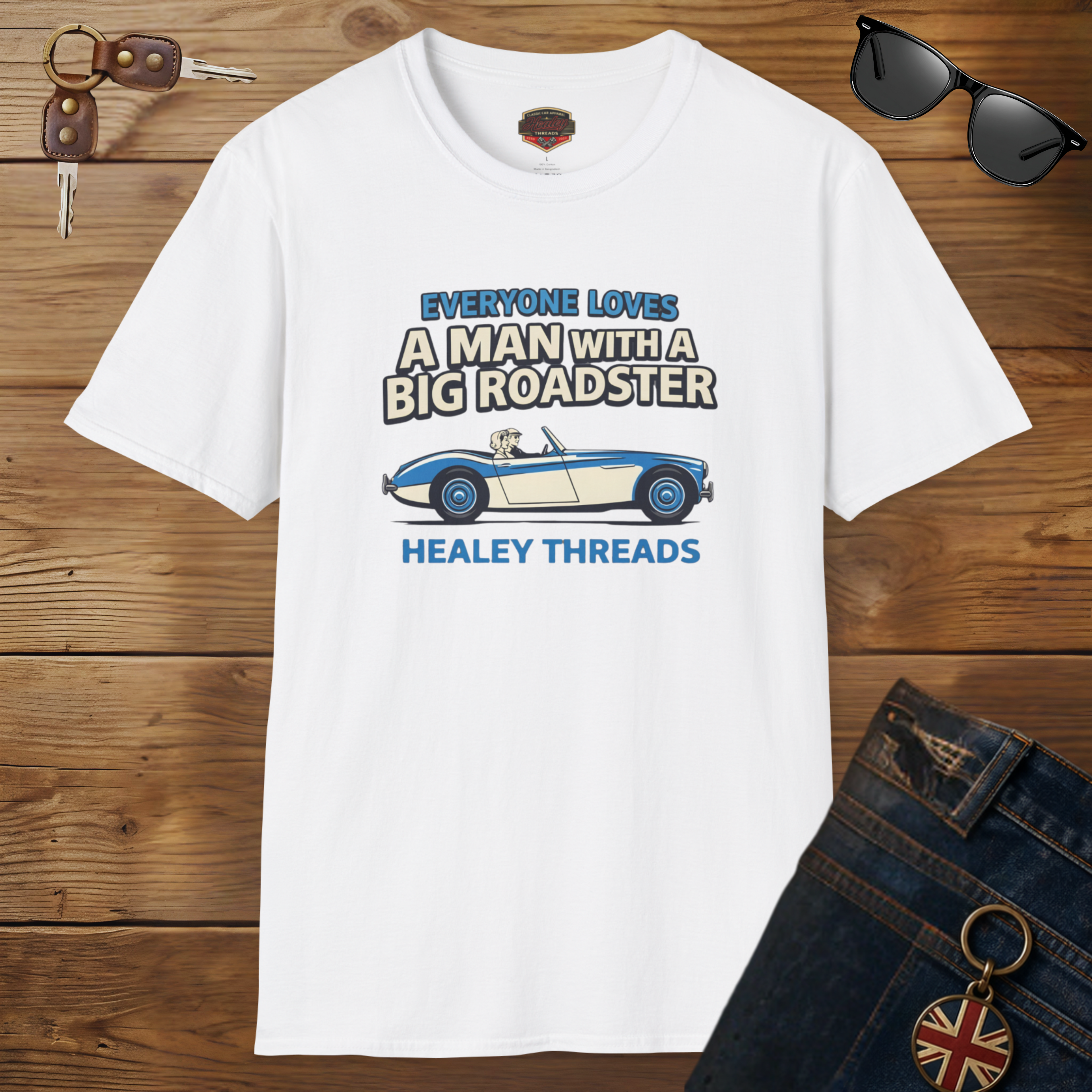 Everyone Loves a Man With a Big Roadster Classic Car Shirt