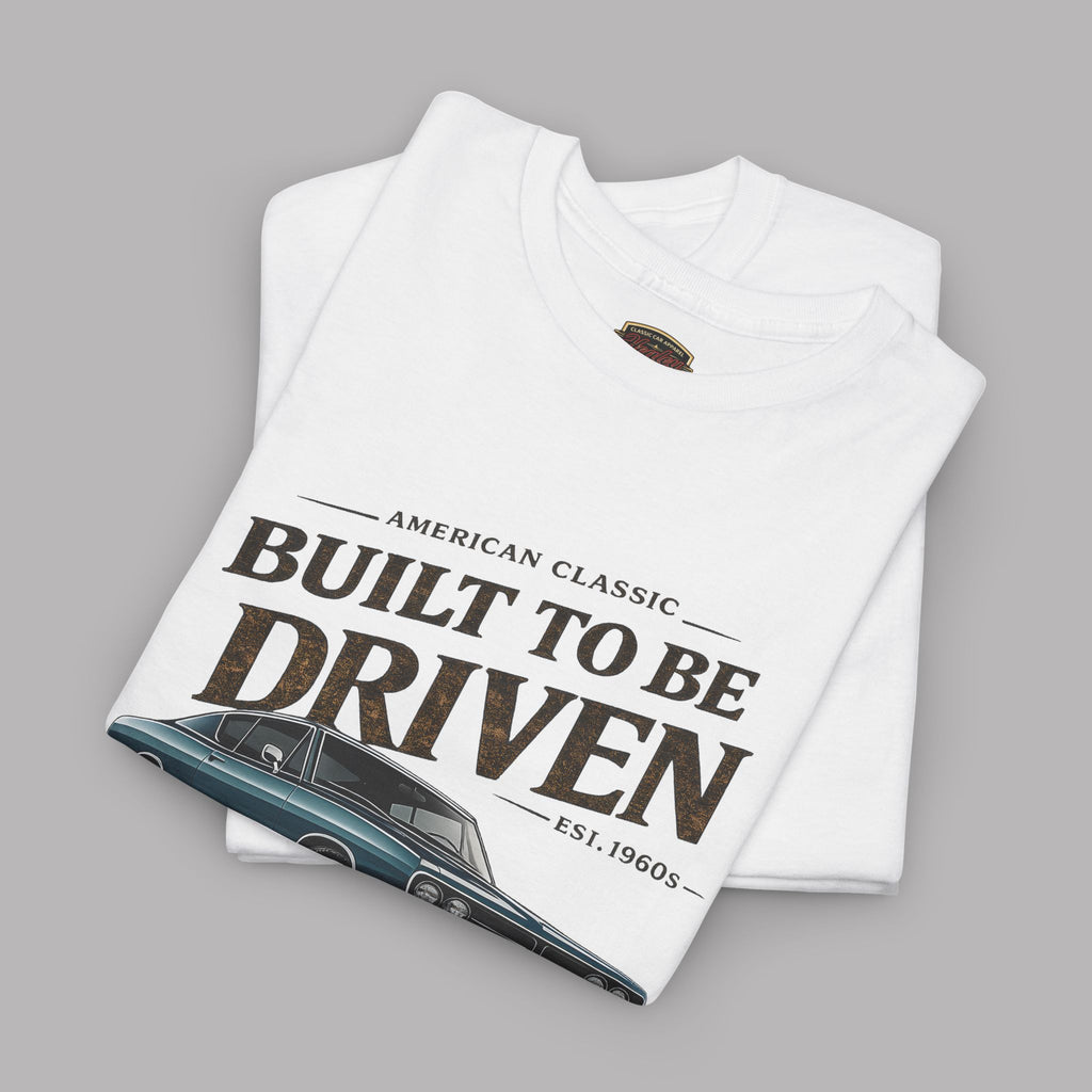 American Classic Muscle Car T-Shirt - Built to Be Driven Tee