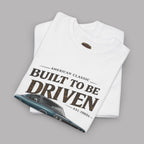 Built to Be Driven Tee — Vintage Muscle Car Graphic T-Shirt