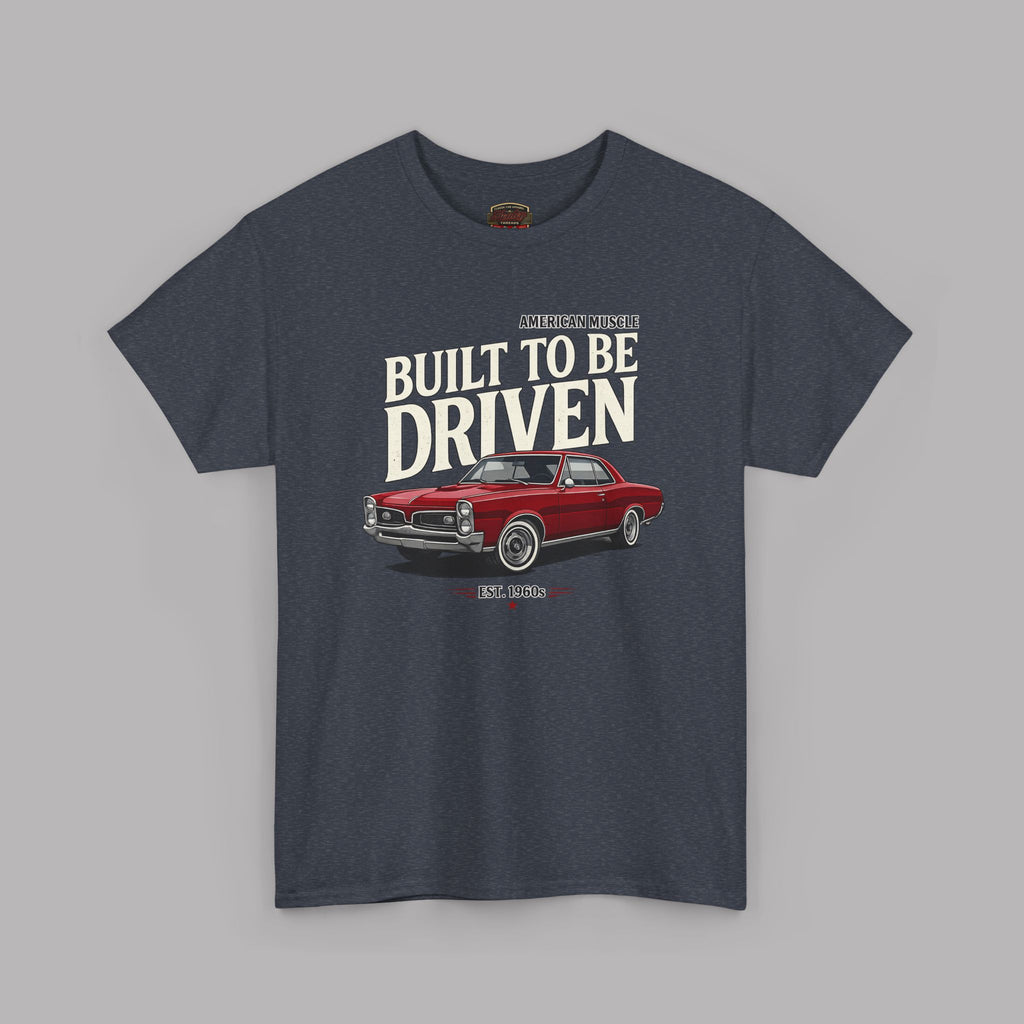 American Muscle Car T-Shirt – Built to Be Driven Tee