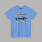 Life’s Too Short Drive a Cool Car T-Shirt – Retro Car Tee