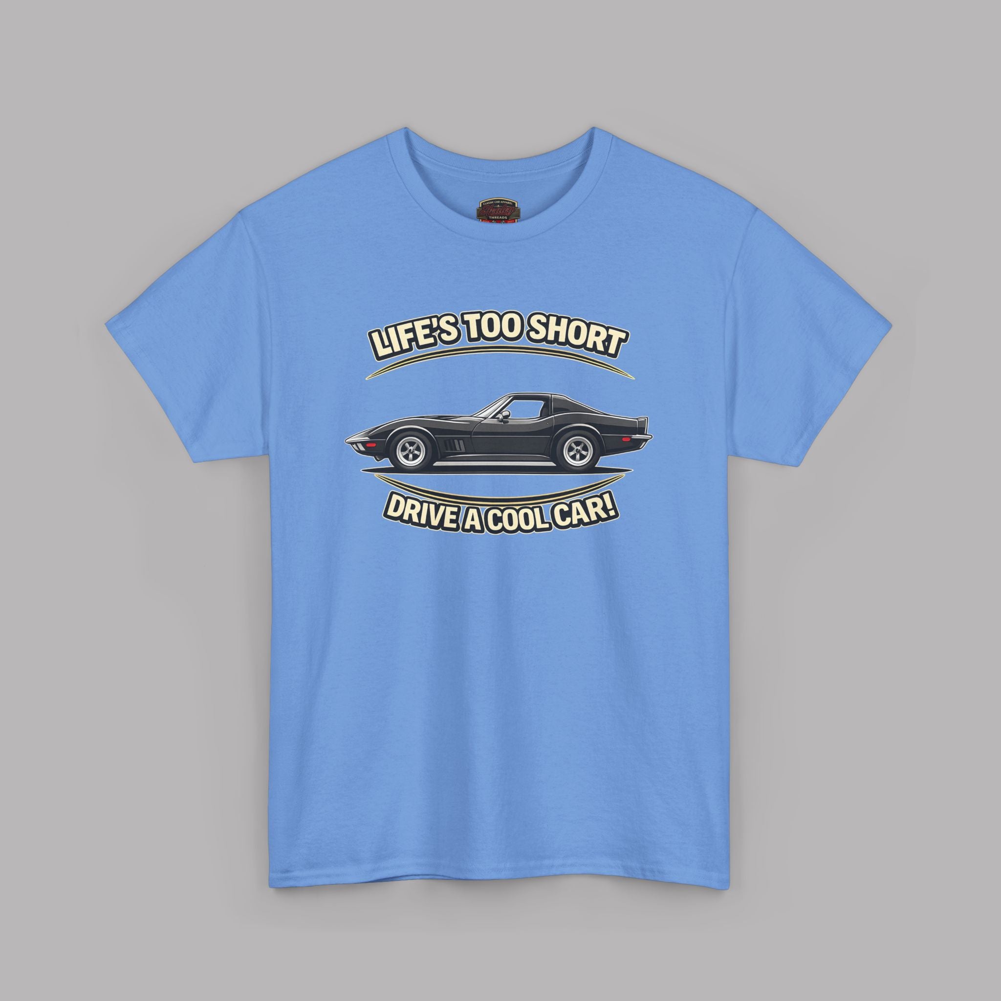Life’s Too Short Drive a Cool Car T-Shirt – Retro Car Tee
