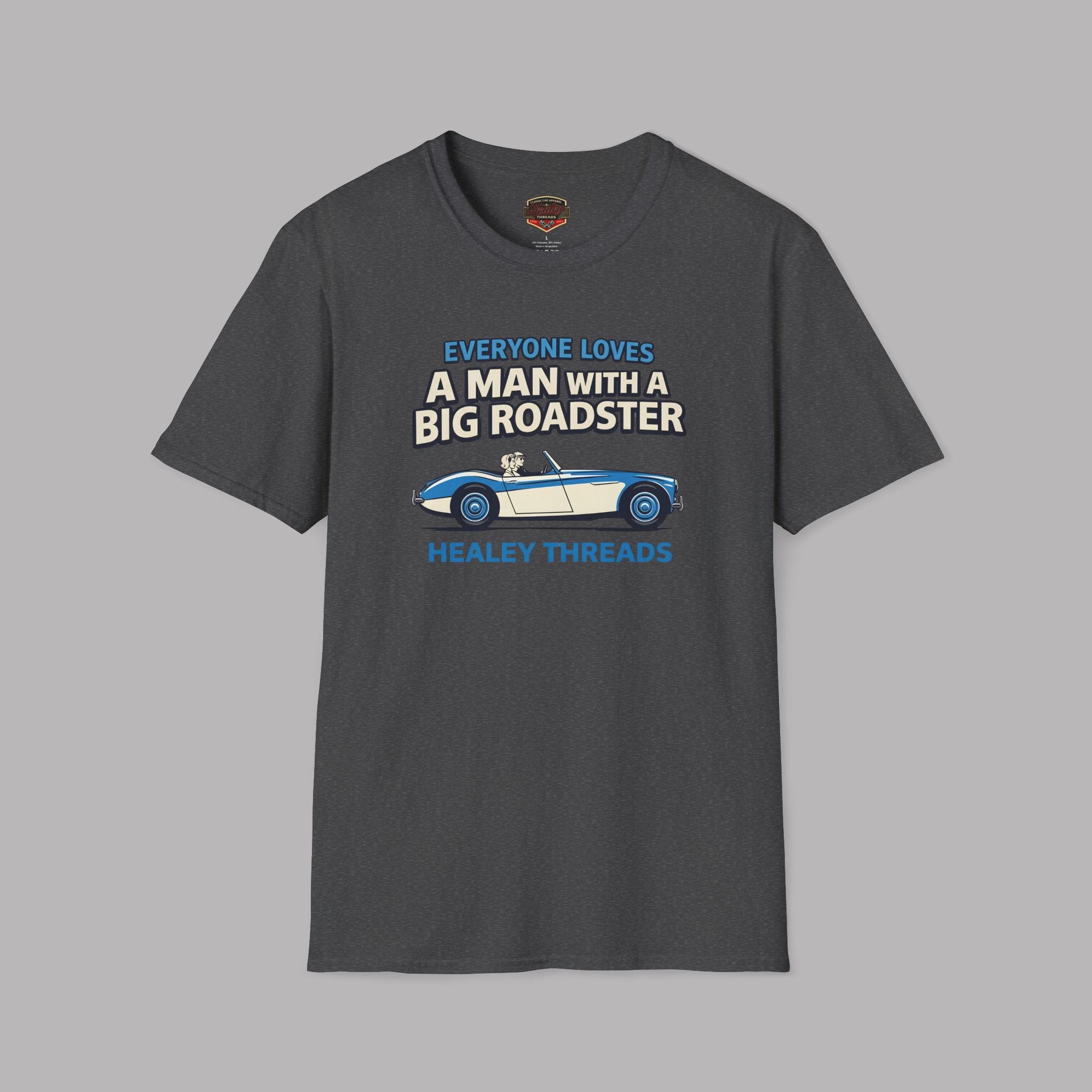 Everyone Loves a Man With a Big Roadster Classic Car Shirt