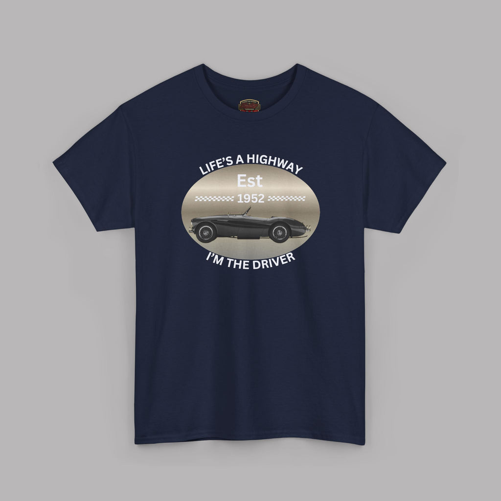 Life's a Highway I'm the Driver Tee | Classic Car Gift Shirt