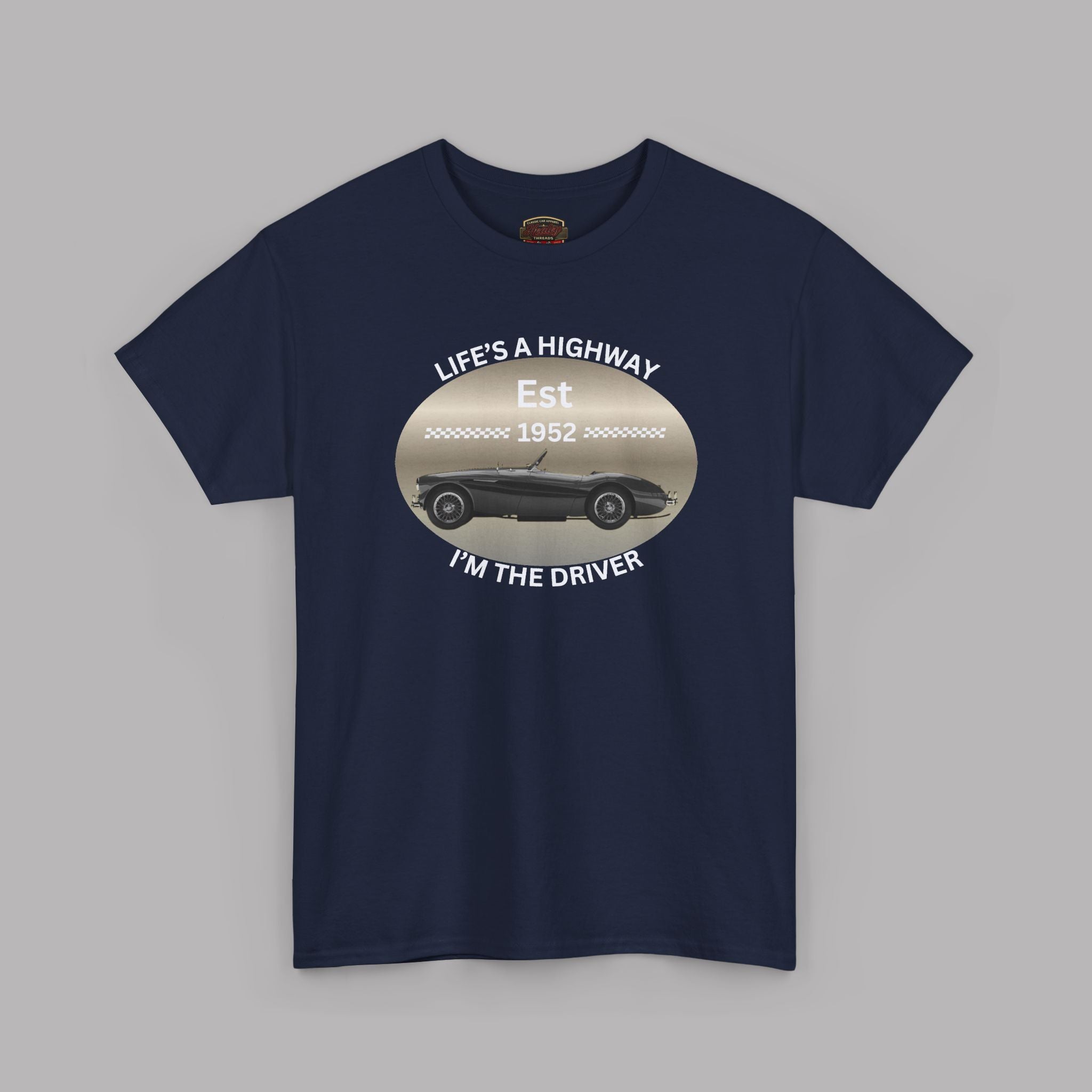 Life's a Highway I'm the Driver Tee | Classic Car Gift Shirt
