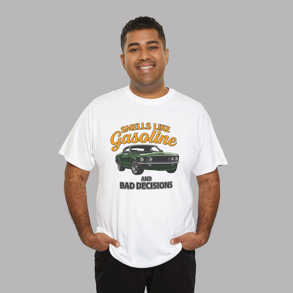 Smells Like Gasoline And Bad Decisions T-Shirt